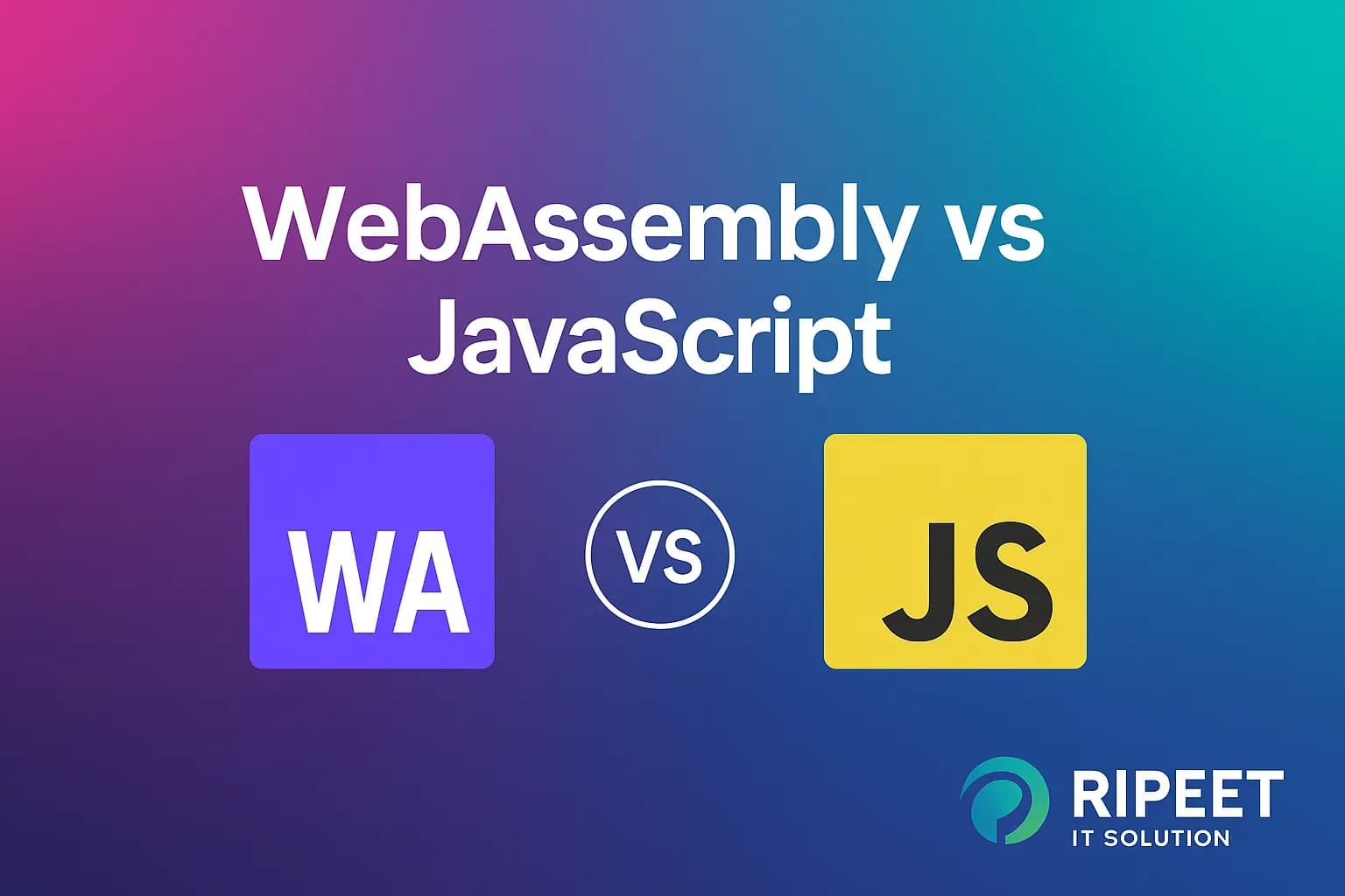 WebAssembly vs JavaScript: Which One Should You Choose for Modern Web Development?